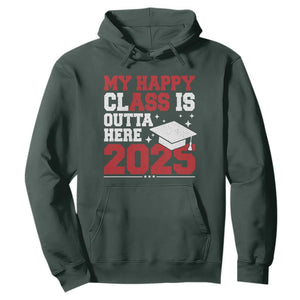 Funny My Happy Class Is Outta Here 2025 Hoodie Senior Graduation TS11 Dark Forest Green Print Your Wear