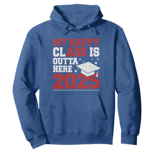 Funny My Happy Class Is Outta Here 2025 Hoodie Senior Graduation TS11 Royal Blue Print Your Wear