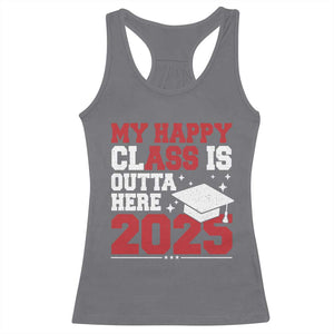 Funny My Happy Class Is Outta Here 2025 Racerback Tank Top Senior Graduation TS11 Charcoal Print Your Wear