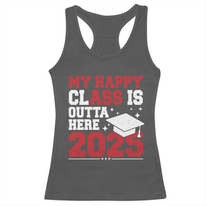 Funny My Happy Class Is Outta Here 2025 Racerback Tank Top Senior Graduation TS11 Dark Heather Print Your Wear