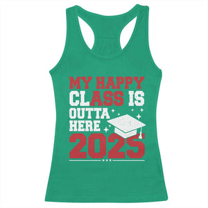 Funny My Happy Class Is Outta Here 2025 Racerback Tank Top Senior Graduation TS11 Irish Green Print Your Wear