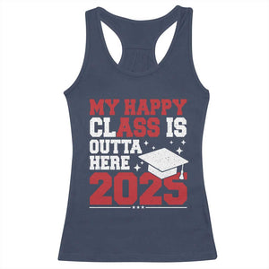 Funny My Happy Class Is Outta Here 2025 Racerback Tank Top Senior Graduation TS11 Navy Print Your Wear