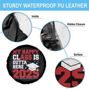 Funny My Happy Class Is Outta Here 2025 Spare Tire Cover Senior Graduation TS11 Print Your Wear