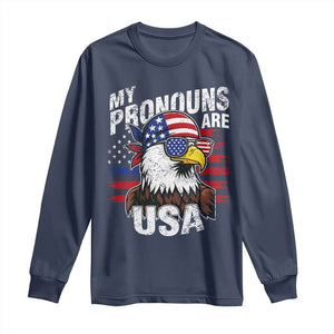 Funny My Pronouns Are USA 4th of July Long Sleeve Shirt Patriotic Eagle American Flag TS11 Navy Print Your Wear
