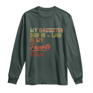 Funny My Son In Law Is My Favorite Child Long Sleeve Shirt Family Humor TS11 Dark Forest Green Print Your Wear