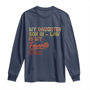 Funny My Son In Law Is My Favorite Child Long Sleeve Shirt Family Humor TS11 Navy Print Your Wear