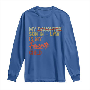 Funny My Son In Law Is My Favorite Child Long Sleeve Shirt Family Humor TS11 Royal Blue Print Your Wear