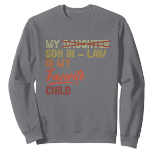 Funny My Son In Law Is My Favorite Child Sweatshirt Family Humor TS11 Charcoal Print Your Wear