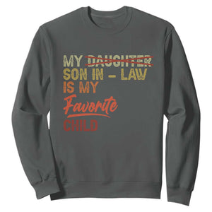 Funny My Son In Law Is My Favorite Child Sweatshirt Family Humor TS11 Dark Heather Print Your Wear
