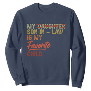 Funny My Son In Law Is My Favorite Child Sweatshirt Family Humor TS11 Navy Print Your Wear