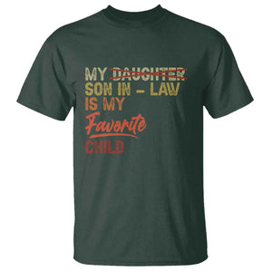 Funny My Son In Law Is My Favorite Child T Shirt Family Humor TS11 Dark Forest Green Print Your Wear