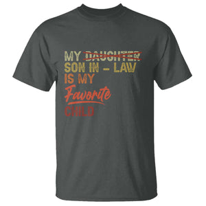 Funny My Son In Law Is My Favorite Child T Shirt Family Humor TS11 Dark Heather Print Your Wear
