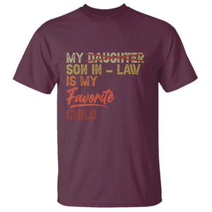 Funny My Son In Law Is My Favorite Child T Shirt Family Humor TS11 Maroon Print Your Wear