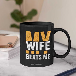 Funny My Wife Beats Me Husband Coffee Mug Vintage Text Sarcastic TS11 Print Your Wear