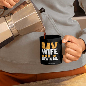 Funny My Wife Beats Me Husband Coffee Mug Vintage Text Sarcastic TS11 Print Your Wear