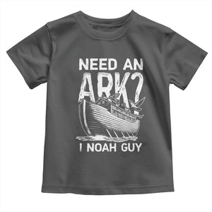 Funny Need An Ark I Noah Guy Toddler T Shirt Christian Pun TS11 Dark Heather Print Your Wear
