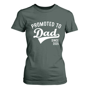 Funny New Dad Promoted To Dad Since 2025 T Shirt For Women Baby Announcement TS11 Dark Forest Green Print Your Wear