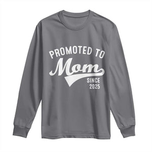 Funny New Mom Promoted To Mom Since 2025 Long Sleeve Shirt Baby Announcement TS11 Charcoal Print Your Wear