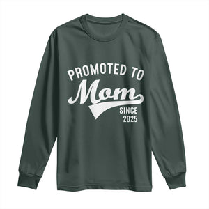 Funny New Mom Promoted To Mom Since 2025 Long Sleeve Shirt Baby Announcement TS11 Dark Forest Green Print Your Wear