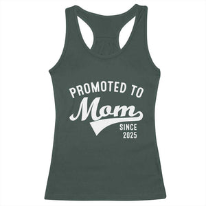 Funny New Mom Promoted To Mom Since 2025 Racerback Tank Top Baby Announcement TS11 Dark Forest Green Print Your Wear
