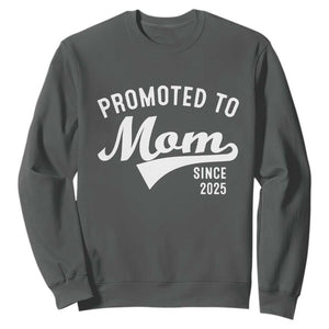 Funny New Mom Promoted To Mom Since 2025 Sweatshirt Baby Announcement TS11 Dark Heather Print Your Wear