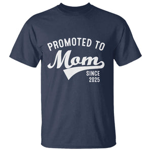 Funny New Mom Promoted To Mom Since 2025 T Shirt Baby Announcement TS11 Navy Print Your Wear