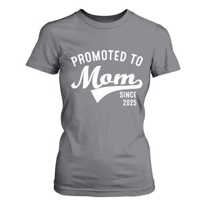 Funny New Mom Promoted To Mom Since 2025 T Shirt For Women Baby Announcement TS11 Charcoal Print Your Wear