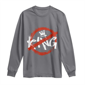 Funny No King Graffiti Style Crown Long Sleeve Shirt TS11 Charcoal Print Your Wear