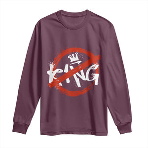 Funny No King Graffiti Style Crown Long Sleeve Shirt TS11 Maroon Print Your Wear