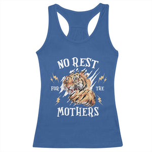 Funny No Rest For The Mothers Racerback Tank Top Mama Tiger Mother's Day TS11 Royal Blue Print Your Wear