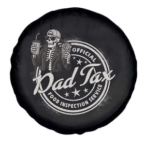 Funny Official Dad Tax Food Inspection Service Spare Tire Cover Skeleton Fathers Day TS11 Print Your Wear