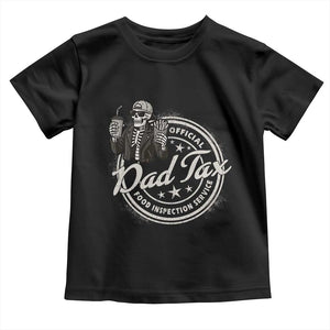 Funny Official Dad Tax Food Inspection Service Toddler T Shirt Skeleton Fathers Day TS11 Black Print Your Wear