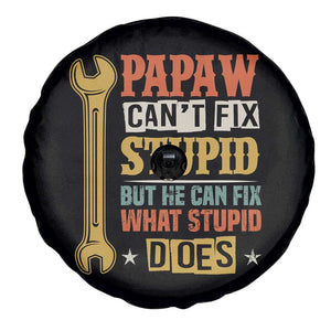 Funny Papaw Can't Fix Stupid But He Can Fix What Stupid Does Spare Tire Cover Grandpa Father's Day TS11 Print Your Wear
