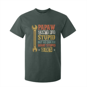 Funny Papaw Can't Fix Stupid But He Can Fix What Stupid Does T Shirt For Kid Grandpa Father's Day TS11 Dark Forest Green Print Your Wear