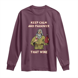 Funny Passover Drinking Long Sleeve Shirt Keep Calm And Passover That Wine Jewish TS02 Maroon Print Your Wear