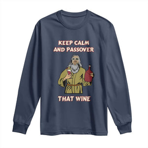 Funny Passover Drinking Long Sleeve Shirt Keep Calm And Passover That Wine Jewish TS02 Navy Print Your Wear
