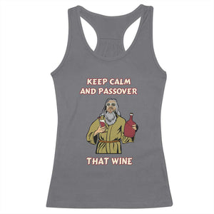 Funny Passover Drinking Racerback Tank Top Keep Calm And Passover That Wine Jewish TS02 Charcoal Print Your Wear