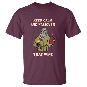 Funny Passover Drinking T Shirt Keep Calm And Passover That Wine Jewish TS02 Maroon Print Your Wear