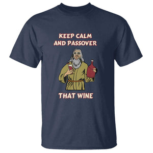 Funny Passover Drinking T Shirt Keep Calm And Passover That Wine Jewish TS02 Navy Print Your Wear