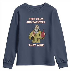 Funny Passover Drinking Youth Sweatshirt Keep Calm And Passover That Wine Jewish TS02 Navy Print Your Wear