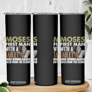 Funny Passover Jewish Tech Pun Skinny Tumbler Moses First Man with a Tablet Who Downloaded Data from the Cloud TS02 Print Your Wear