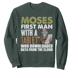Funny Passover Jewish Tech Pun Sweatshirt Moses First Man with a Tablet Who Downloaded Data from the Cloud TS02 Dark Forest Green Print Your Wear