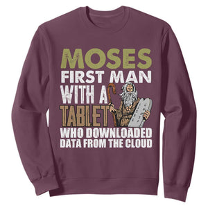 Funny Passover Jewish Tech Pun Sweatshirt Moses First Man with a Tablet Who Downloaded Data from the Cloud TS02 Maroon Print Your Wear