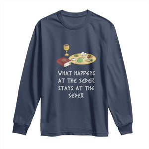 Funny Passover Seder Long Sleeve Shirt What Happens At The Seder Stays At The Seder Jewish Holiday TS02 Navy Print Your Wear