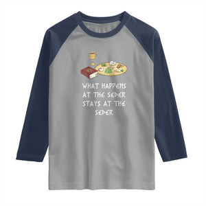 Funny Passover Seder Raglan Shirt What Happens At The Seder Stays At The Seder Jewish Holiday TS02 Sport Gray Navy Print Your Wear