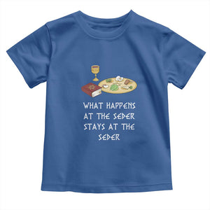 Funny Passover Seder Toddler T Shirt What Happens At The Seder Stays At The Seder Jewish Holiday TS02 Royal Blue Print Your Wear