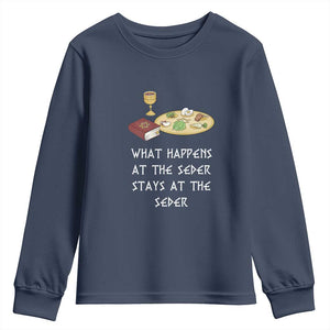Funny Passover Seder Youth Sweatshirt What Happens At The Seder Stays At The Seder Jewish Holiday TS02 Navy Print Your Wear