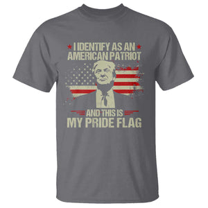 Funny Patriot Trump 4th Of July T Shirt I Identify As An American Patriot And This Is My Pride Flag TS11 Charcoal Print Your Wear