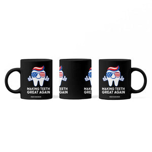 Funny Patriotic Dentist Coffee Mug Making Teeth Great Again America Oral Health Toothpaste Hair TS02 Print Your Wear