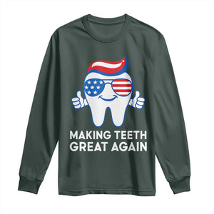 Funny Patriotic Dentist Long Sleeve Shirt Making Teeth Great Again America Oral Health Toothpaste Hair TS02 Dark Forest Green Print Your Wear